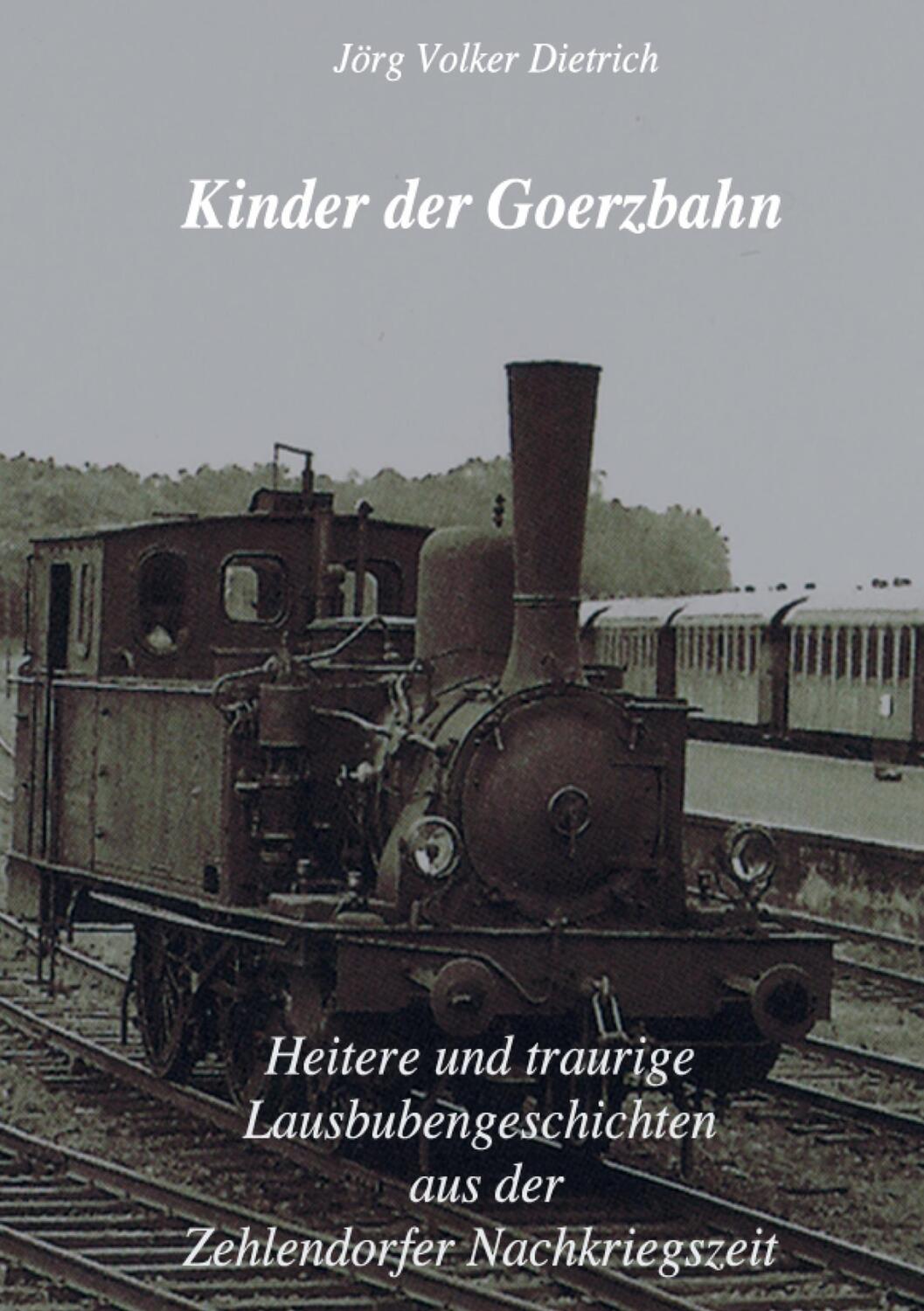 Cover: 9783751949101 | Kinder der Goerzbahn | Jörg Volker Dietrich | Taschenbuch