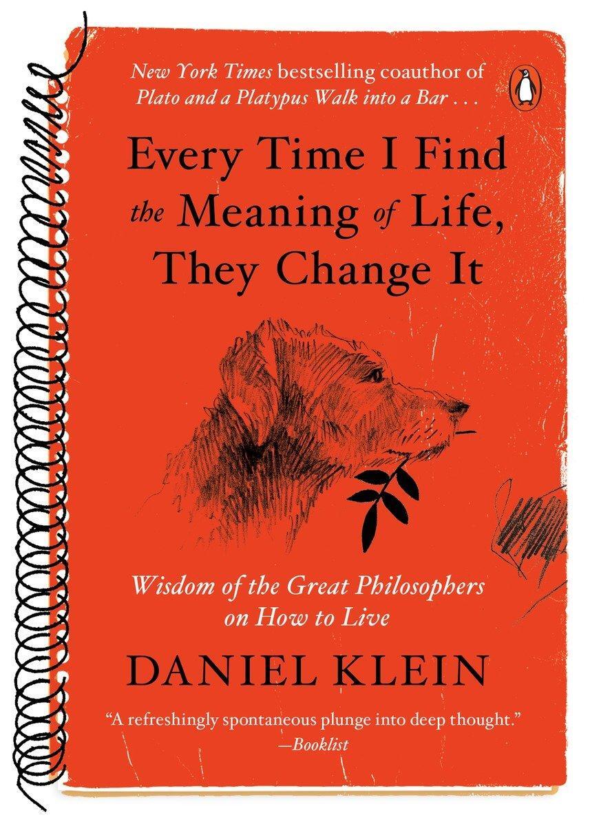 Cover: 9780143129592 | Every Time I Find the Meaning of Life, They Change It | Daniel Klein