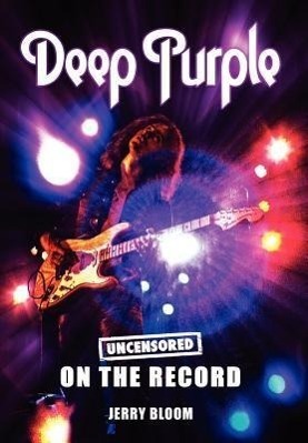 Cover: 9781781582015 | Deep Purple - Uncensored on the Record | Jerry Bloom | Buch | Englisch