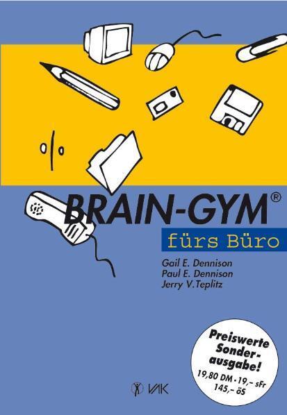Cover: 9783932098093 | Brain-Gym fürs Büro. Sonderausgabe | Gail E. Dennison (u. a.) | Buch