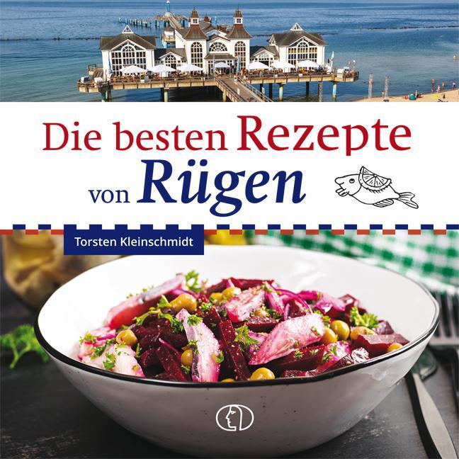 Cover: 9783897986718 | Die besten Rezepte von Rügen | Torsten Kleinschmidt | Buch | 96 S.