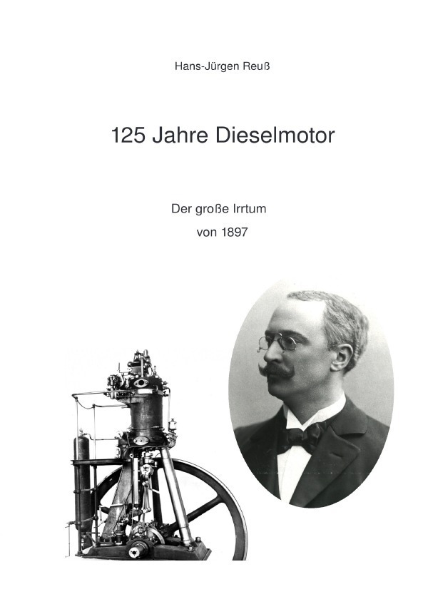 Cover: 9783754974919 | 125 Jahre Dieselmotor | Der große Irrtum von 1897. DE | Reuß | Buch