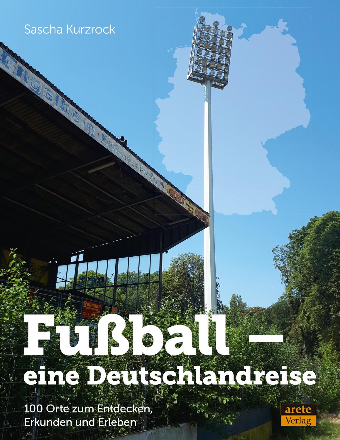 Cover: 9783964230867 | Fußball - eine Deutschlandreise | Sascha Kurzrock | Buch | 280 S.