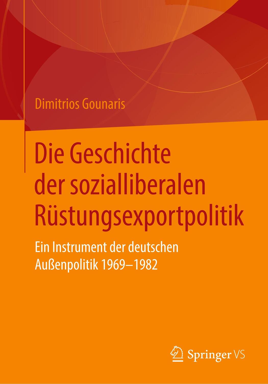 Cover: 9783658283445 | Die Geschichte der sozialliberalen Rüstungsexportpolitik | Gounaris