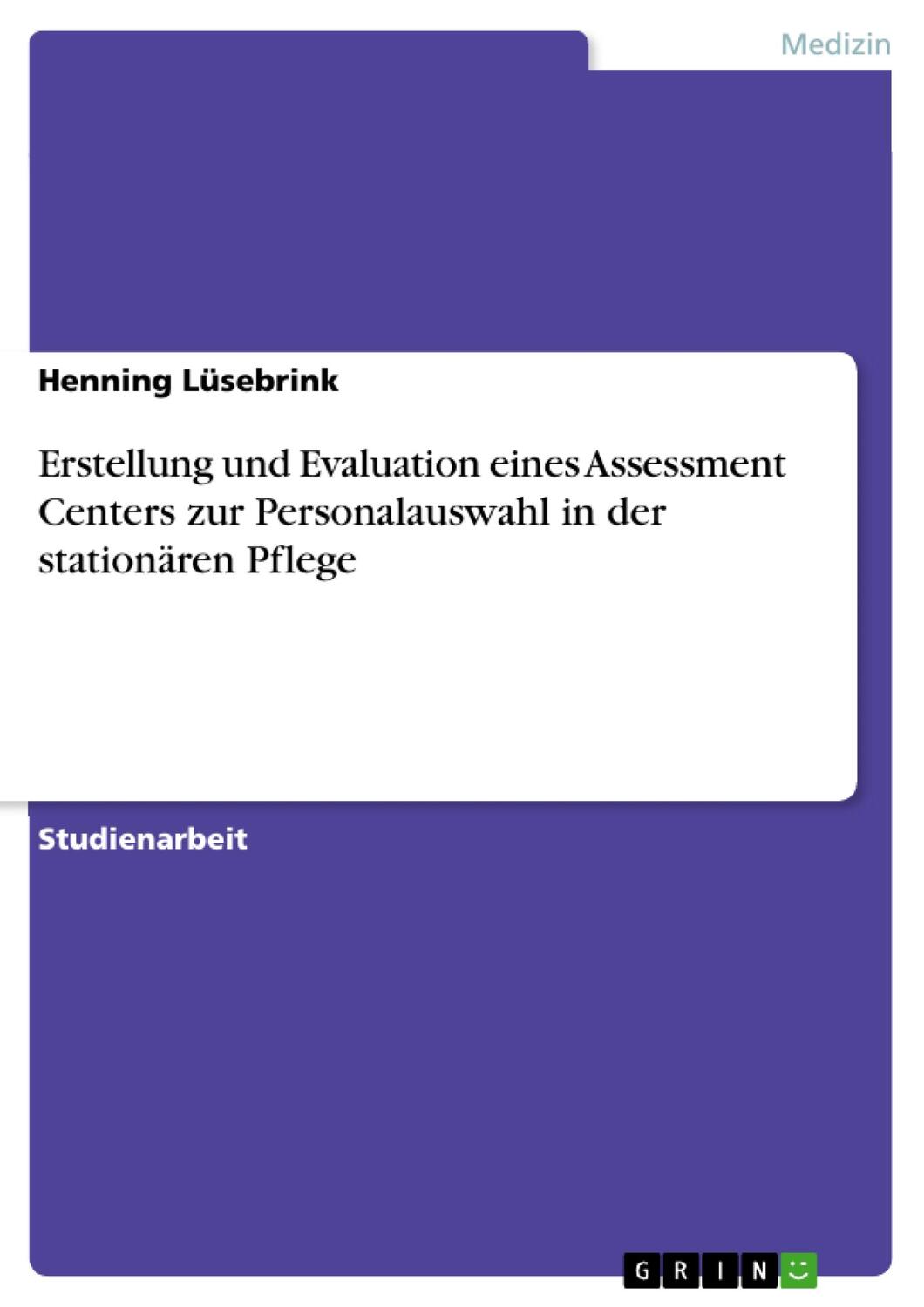 Cover: 9783640484577 | Erstellung und Evaluation eines Assessment Centers zur...