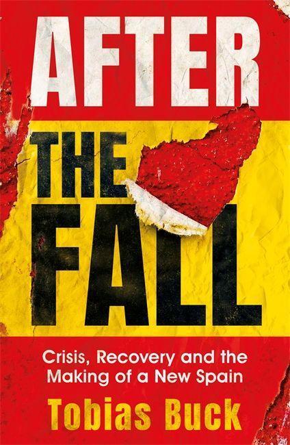 Cover: 9781474610070 | After the Fall: Crisis, Recovery and the Making of a New Spain | Buck