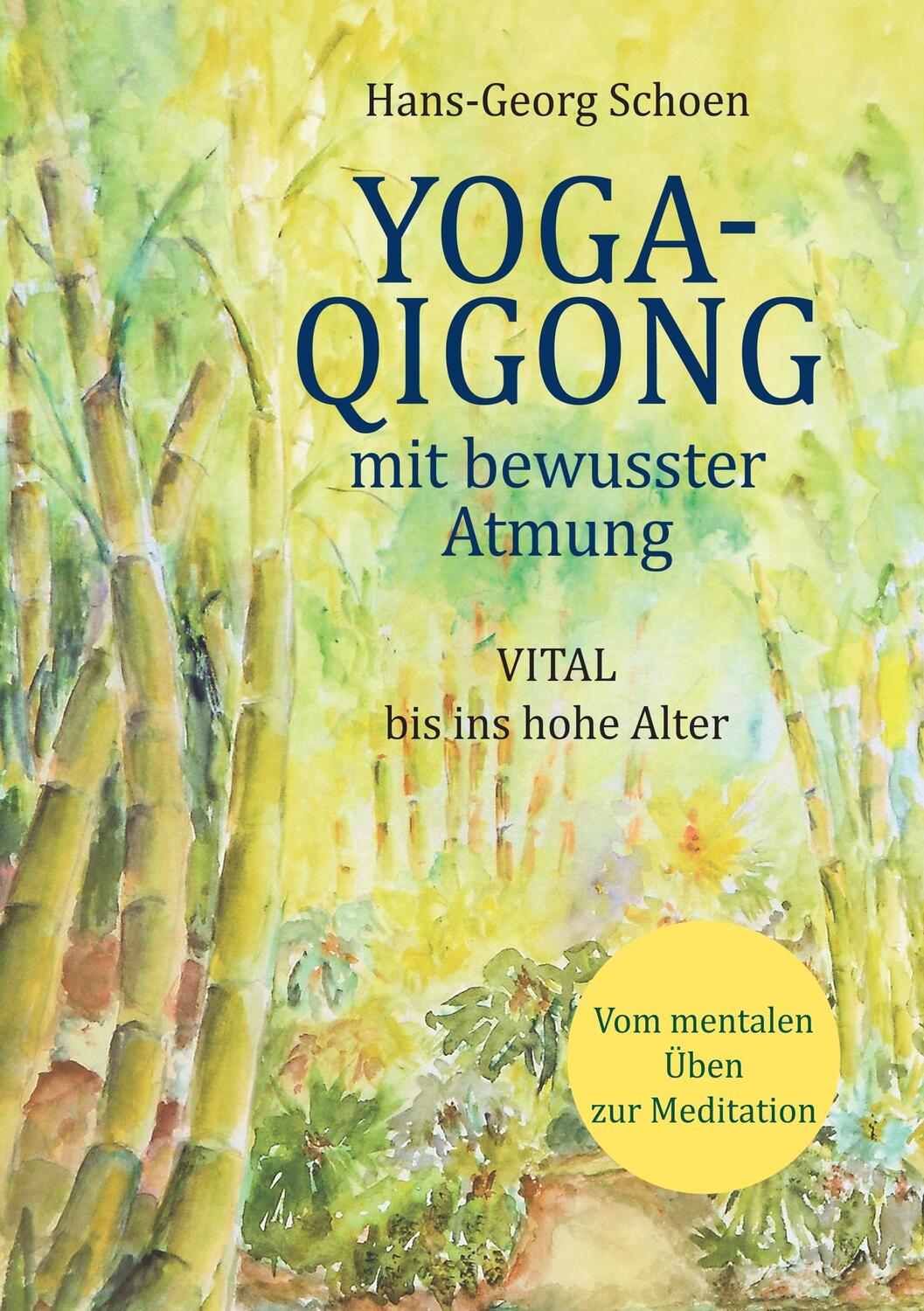 Cover: 9783752804867 | Yoga-Qigong mit bewusster Atmung | Hans-Georg Schoen | Taschenbuch