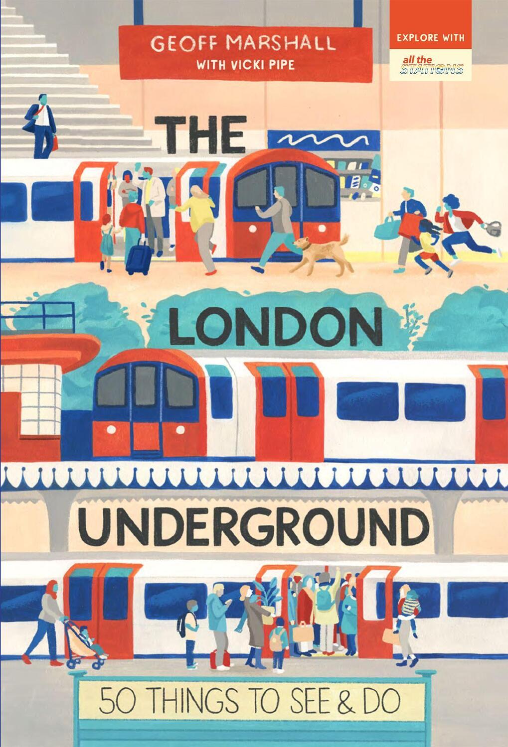 Cover: 9781912836253 | The London Underground: 50 Things to See and Do | Geoff Marshall