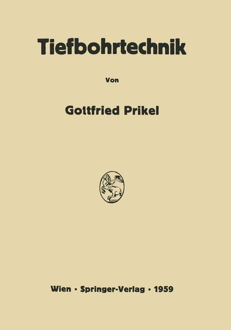Cover: 9783709131398 | Tiefbohrtechnik | Gottfried Prikel | Taschenbuch | Paperback | Deutsch