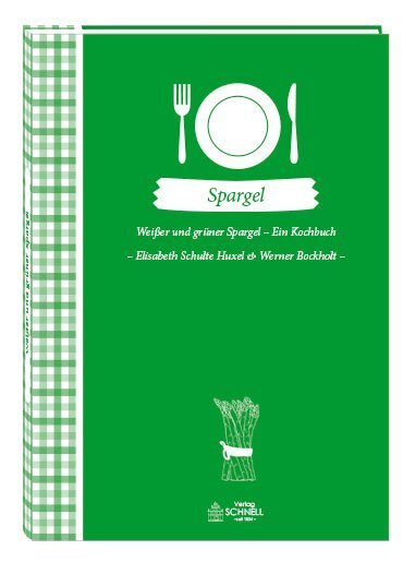 Cover: 9783877168295 | Weißer und grüner Spargel | Ein Kochbuch | Werner Bockholt (u. a.)