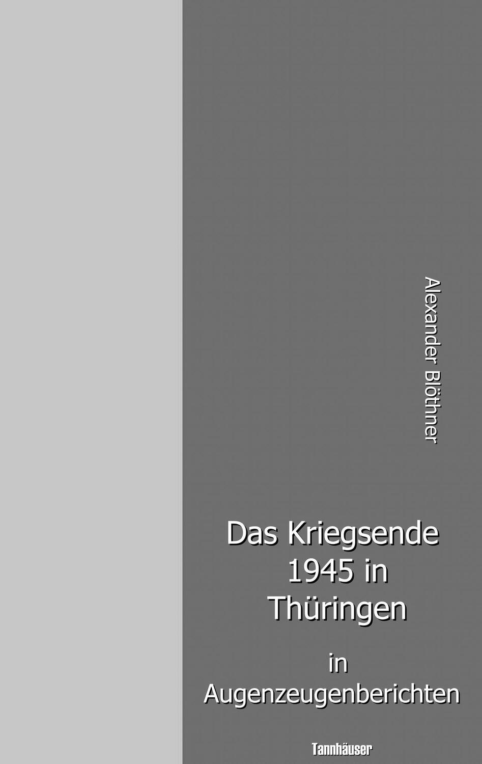 Cover: 9783744897174 | Das Kriegsende 1945 in Thüringen in Augenzeugenberichten | Blöthner