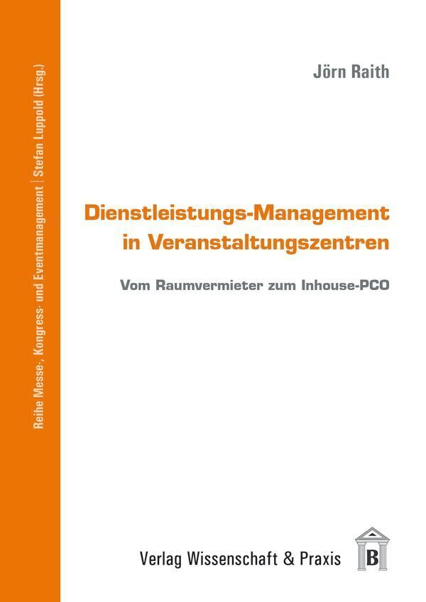 Cover: 9783896736284 | Dienstleistungs-Management in Veranstaltungszentren. | Jörn Raith