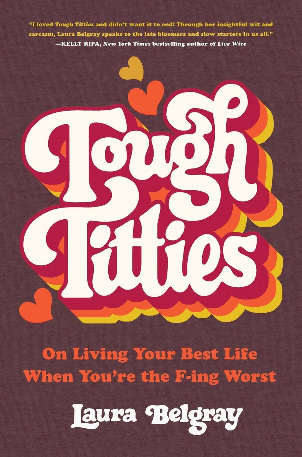 Cover: 9780306826047 | Tough Titties | On Living Your Best Life When You're the F-ing Worst