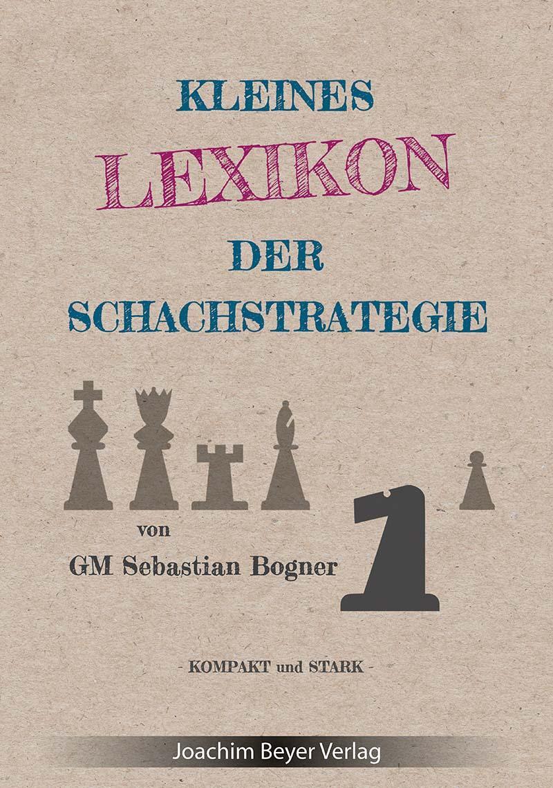 Cover: 9783959201261 | Kleines Lexikon der Schachstrategie | kompakt und stark | Bogner