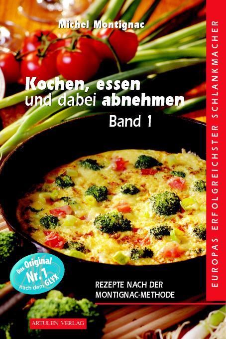 Cover: 9783930989157 | Kochen, Essen und dabei abnehmen. Band 1 | Michel Montignac | Buch