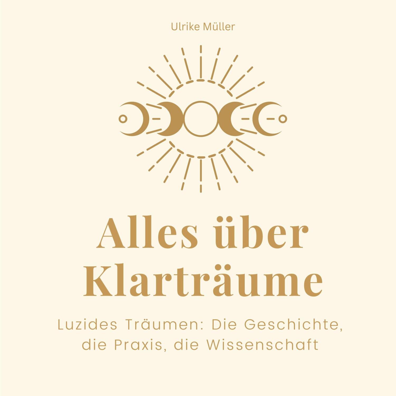 Cover: 9783750531925 | Alles über Klarträume | Ulrike Müller | Taschenbuch | Paperback | 2022