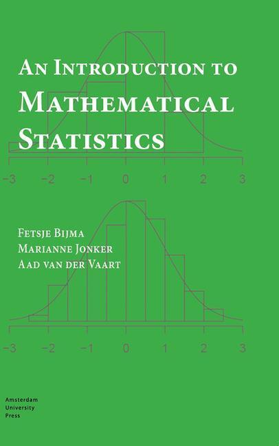 Cover: 9789462985100 | An Introduction to Mathematical Statistics | Fetsje Bijma (u. a.)