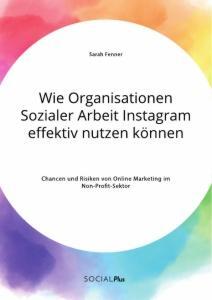 Cover: 9783963551116 | Wie Organisationen Sozialer Arbeit Instagram effektiv nutzen...