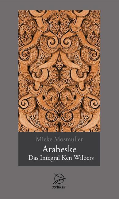 Cover: 9783000286292 | Arabeske - Das Integral Ken Wilbers | Das Integral Ken Wilbers | Buch