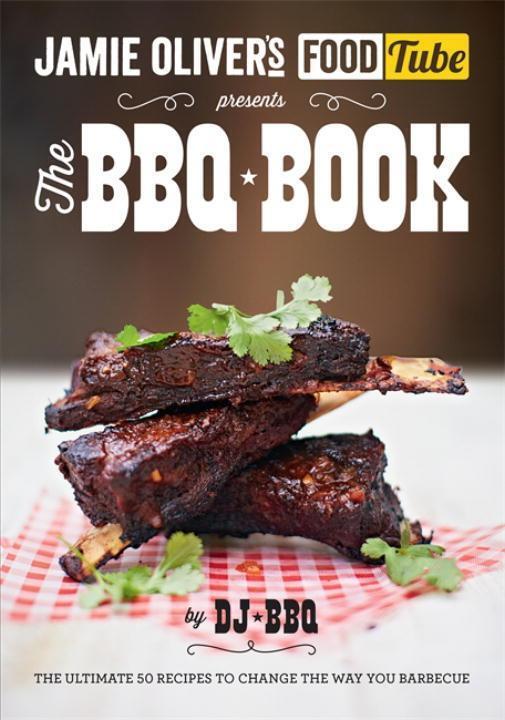 Cover: 9780718179182 | Jamie Oliver's Food Tube presents The BBQ Book | DJ BBQ | Taschenbuch