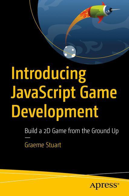 Cover: 9781484232514 | Introducing JavaScript Game Development | Graeme Stuart | Taschenbuch