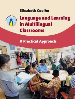 Cover: 9781847697196 | Language and Learning in Multilingual Classrooms | Elizabeth Coelho