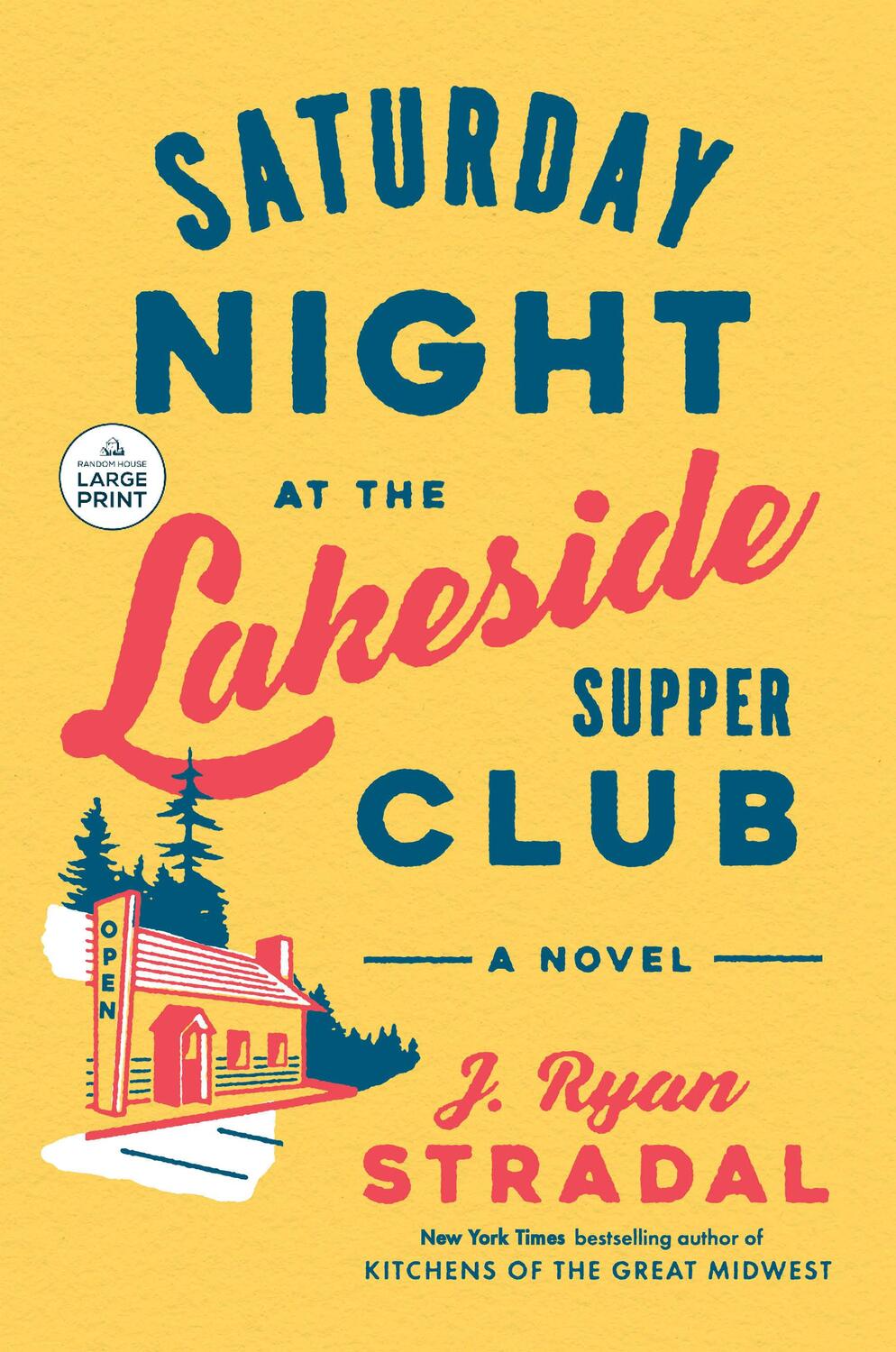 Cover: 9780593676677 | Saturday Night at the Lakeside Supper Club | A Novel | J. Ryan Stradal