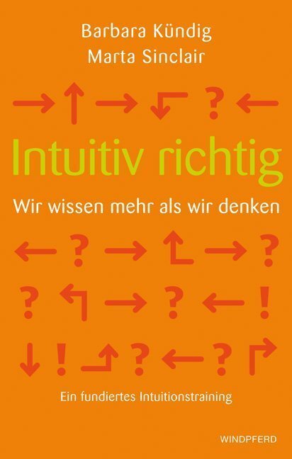 Cover: 9783864100222 | Intuitiv richtig - Wir wissen mehr als wir denken | Kündig (u. a.)