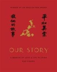 Cover: 9781910931752 | Our Story | A Memoir of Love and Life in China | Rao Pingru | Buch