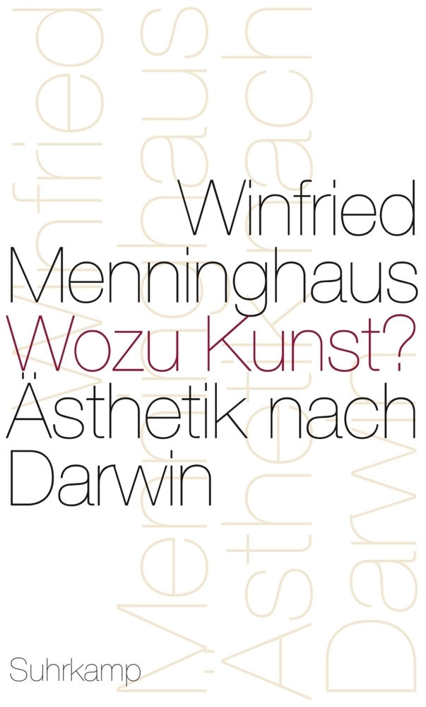 Cover: 9783518585658 | Wozu Kunst? | Ästhetik nach Darwin | Winfried Menninghaus | Buch