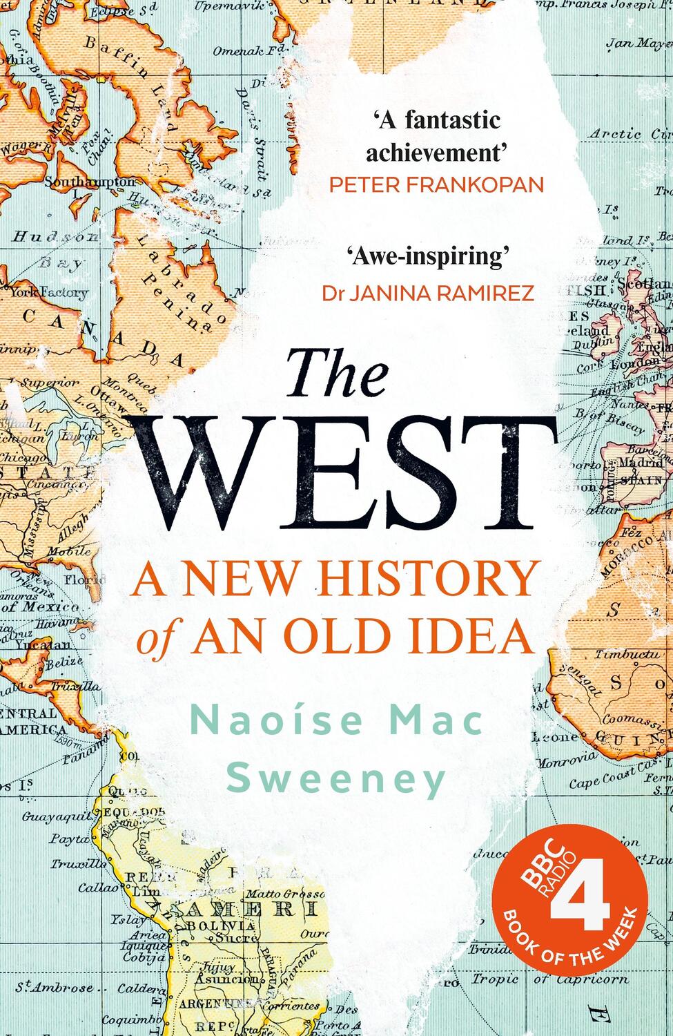 Cover: 9780753558928 | The West | A New History of an Old Idea | Naoise Mac Sweeney | Buch