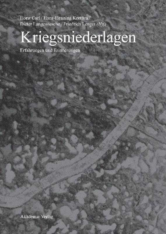 Cover: 9783050040158 | Kriegsniederlagen | Erfahrung und Erinnerung | Horst Carl (u. a.)