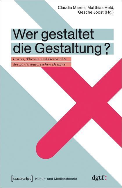 Cover: 9783837620382 | Wer gestaltet die Gestaltung? | Taschenbuch | 320 S. | Deutsch | 2013