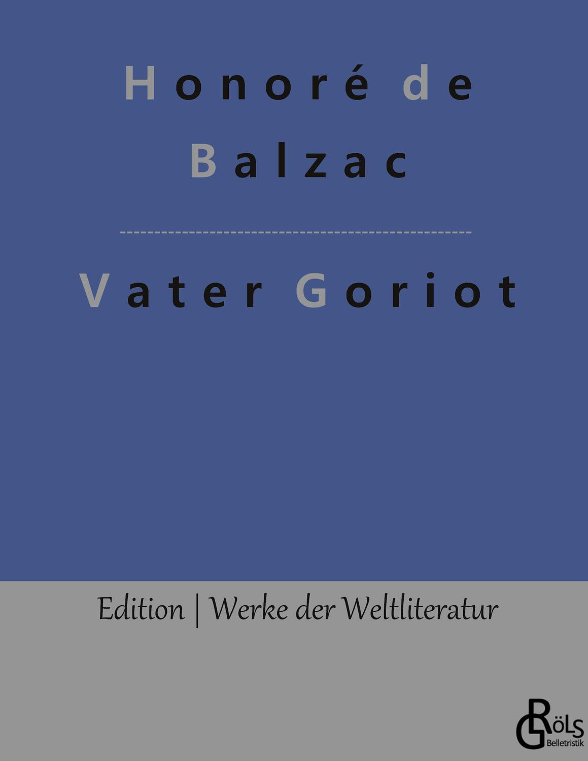 Cover: 9783966370165 | Vater Goriot | Gebundene Ausgabe | Honoré de Balzac | Buch | 88 S.