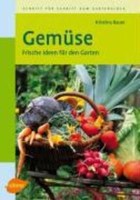 Cover: 9783800144747 | Gemüse | Frische Ideen für den Garten | Kristina Bauer | Buch | 2005