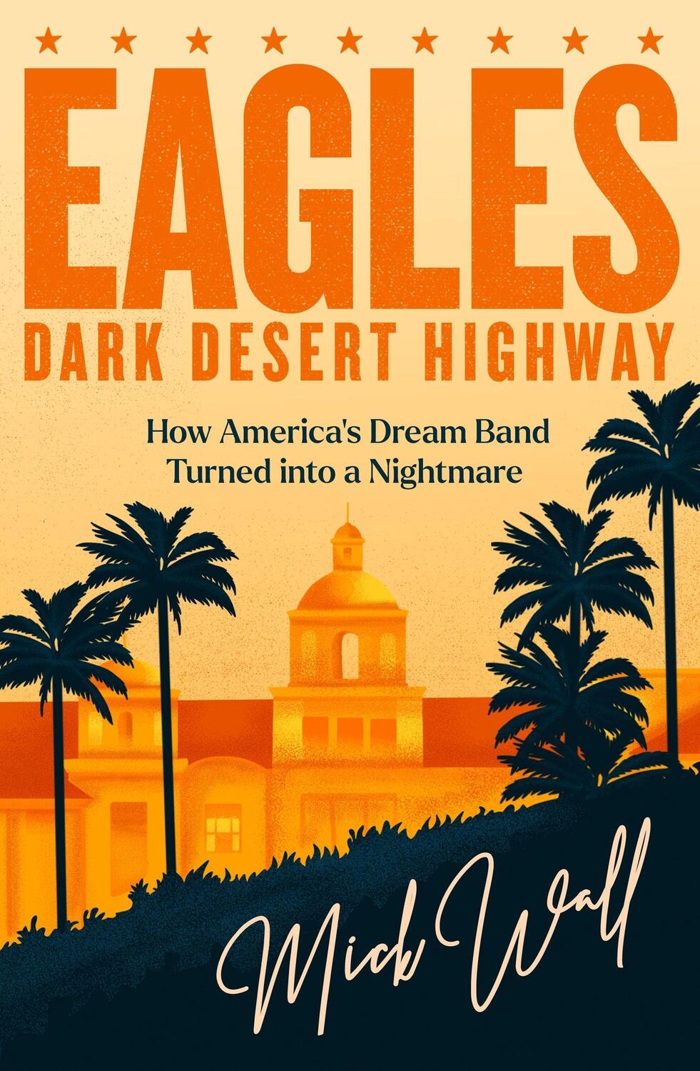 Cover: 9781409190691 | Eagles - Dark Desert Highway | Mick Wall | Buch | Gebunden | Englisch