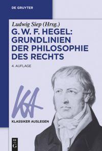 Cover: 9783110495164 | G. W. F. Hegel: Grundlinien der Philosophie des Rechts | Ludwig Siep