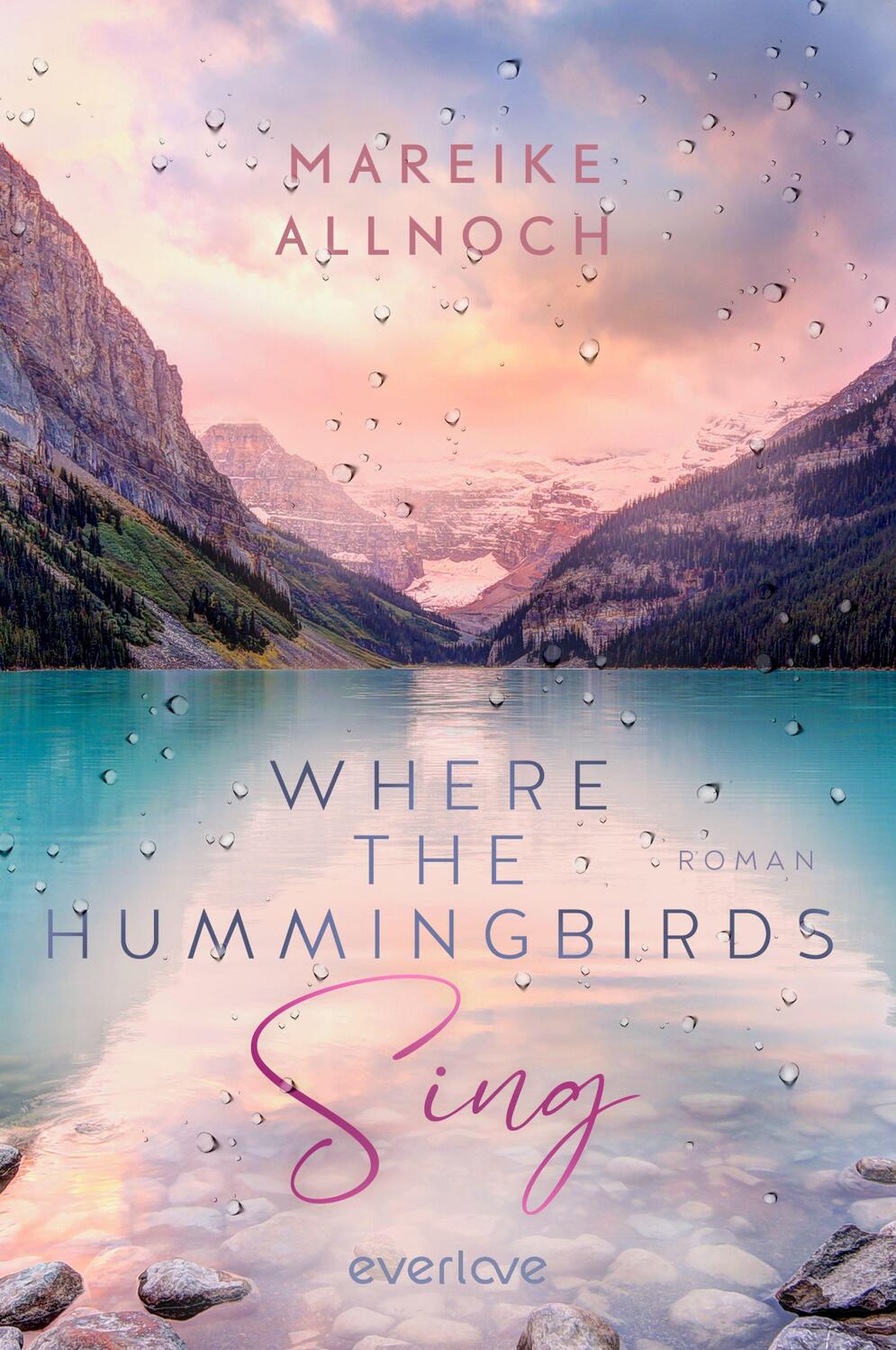 Cover: 9783492063319 | Where the Hummingbirds Sing | Mareike Allnoch | Taschenbuch | 352 S.