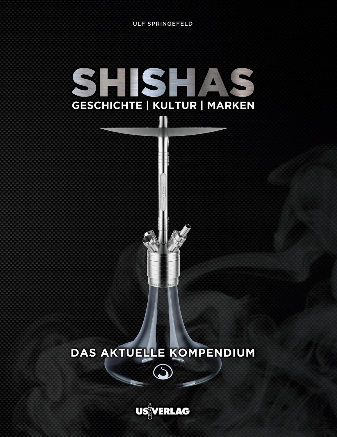 Cover: 9783982250397 | SHISHAS | Geschichte Kultur Marken | Ulf Springefeld | Buch | 376 S.