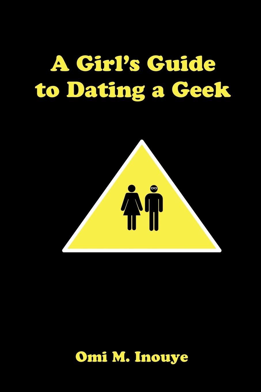 Cover: 9781435713185 | A Girl's Guide to Dating a Geek | Omi Inouye | Taschenbuch | Paperback