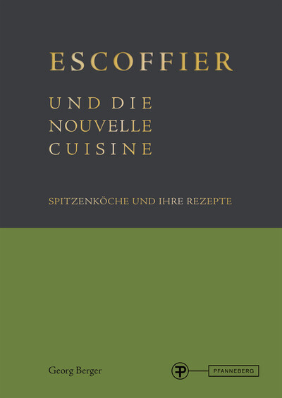 Escoffier und die Nouvelle Cuisine - Berger, Georg