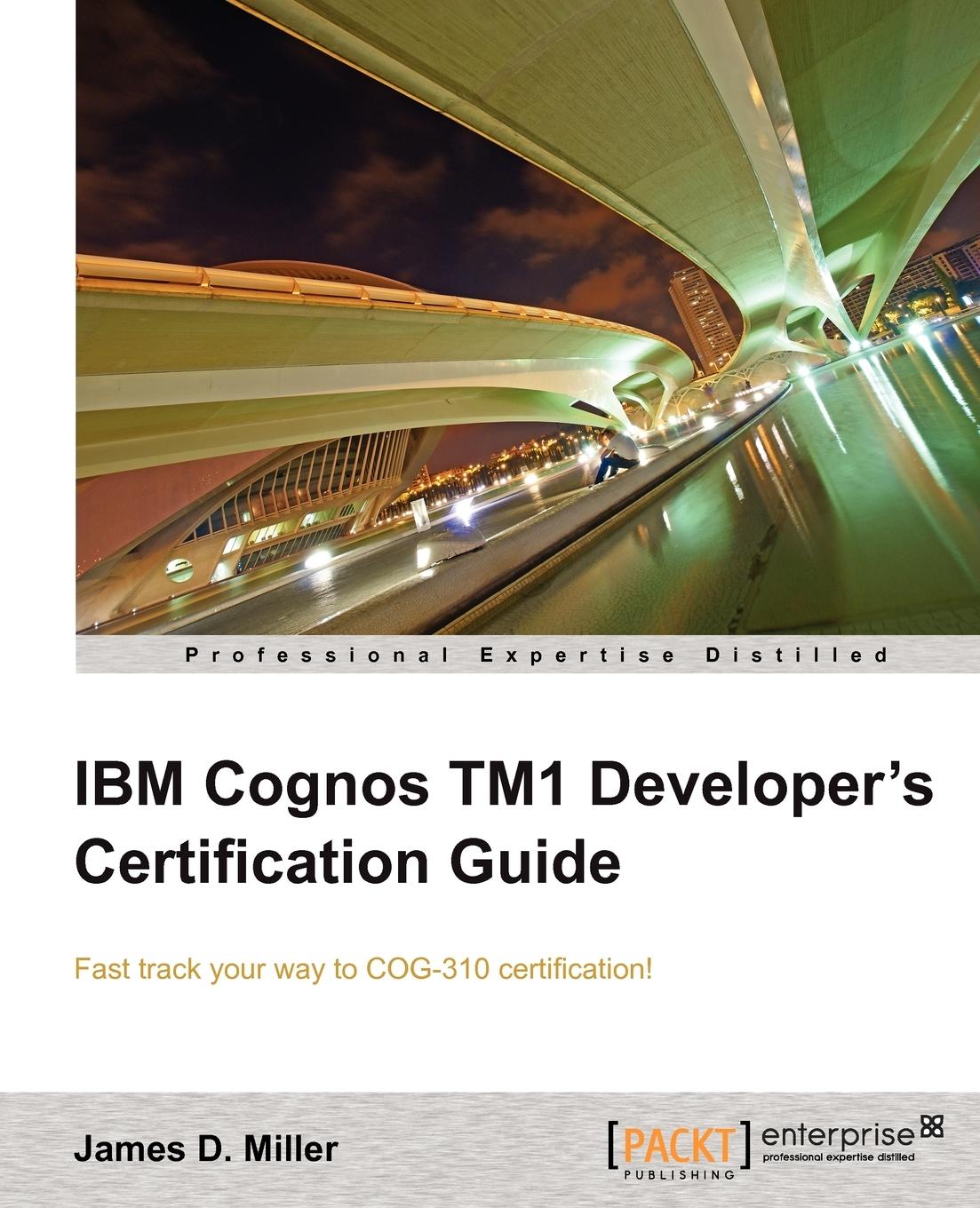 Cover: 9781849684903 | IBM Cognos Tm1 Developers Certification Guide | Miller (u. a.) | Buch