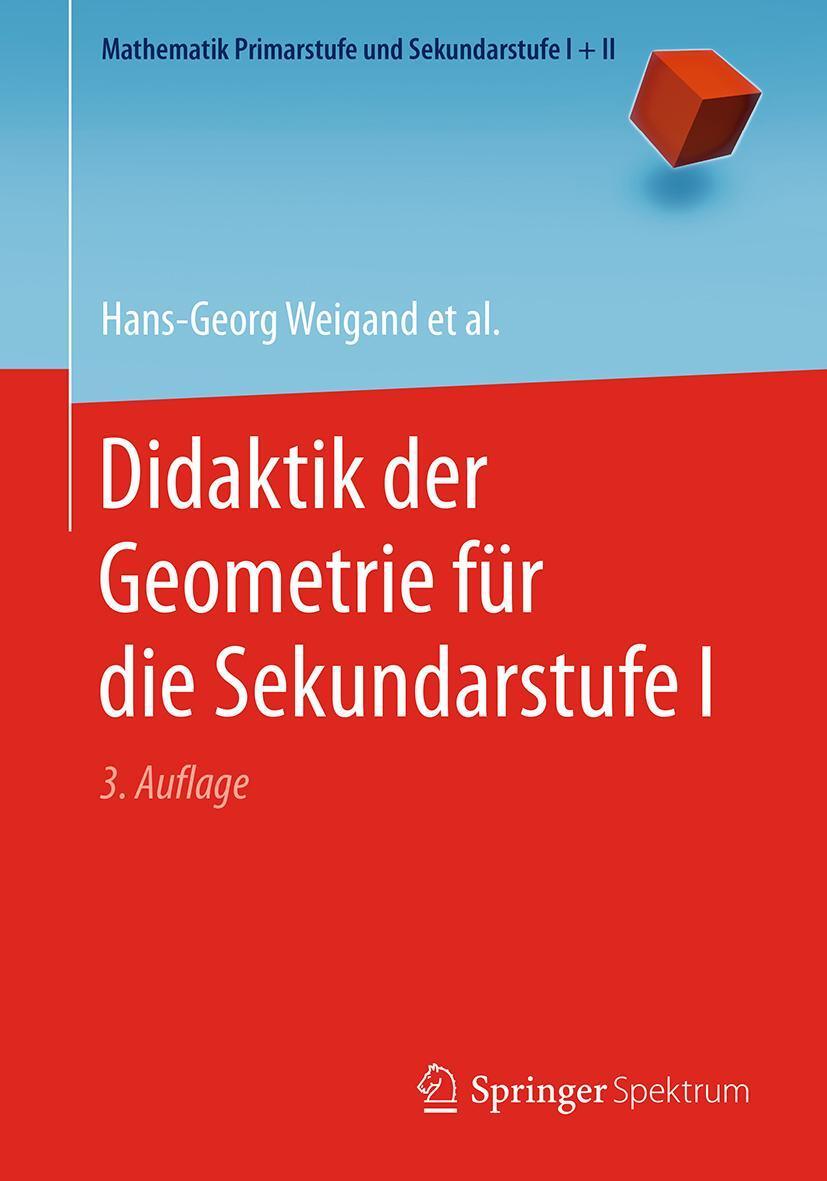 Cover: 9783662562161 | Didaktik der Geometrie für die Sekundarstufe I | Weigand (u. a.) | xix