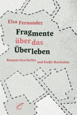 Cover: 9783897712805 | Fragmente über das Überleben | Romani Geschichte und Gadje-Rassismus