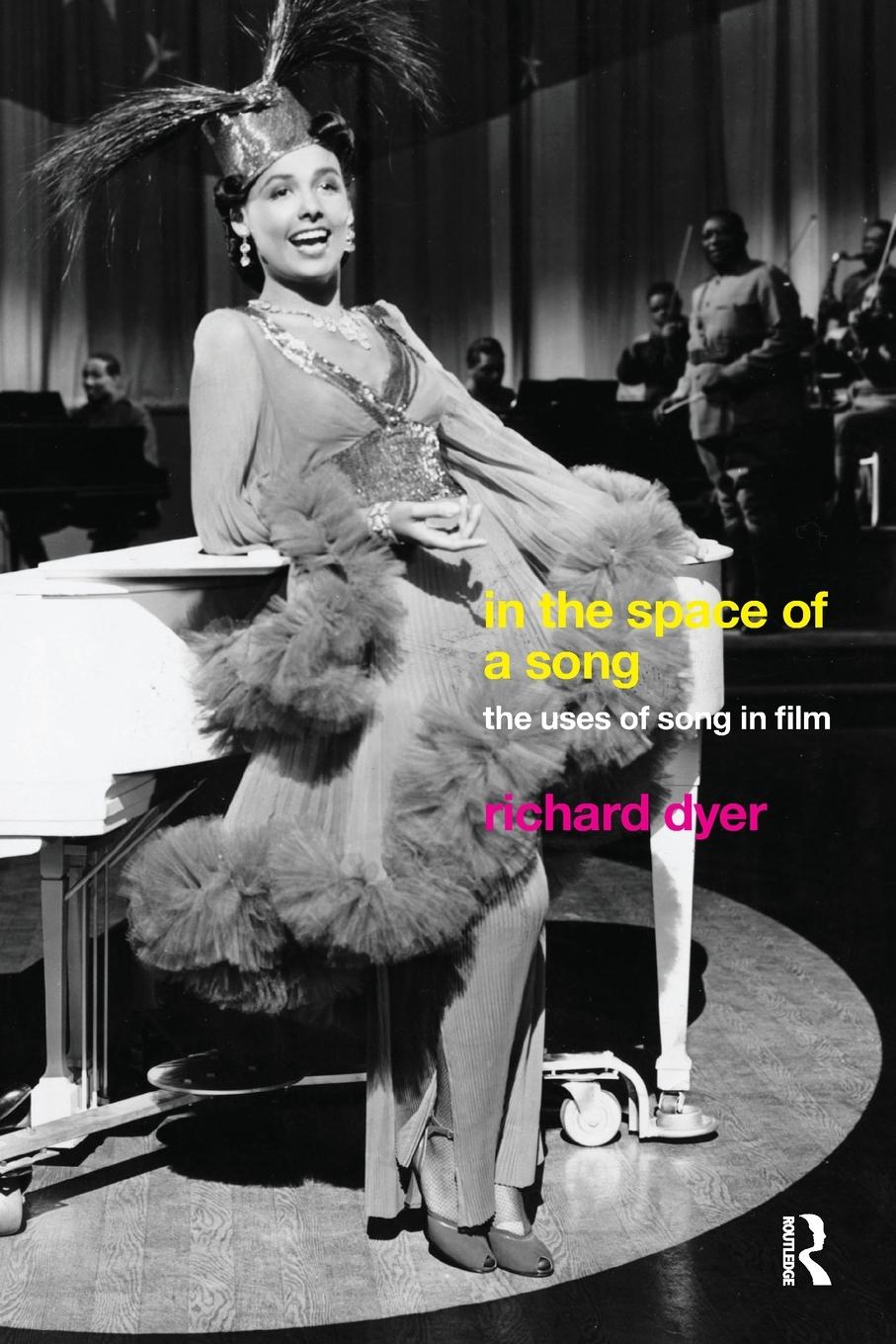 Cover: 9780415223744 | In The Space Of A Song | The Uses of Song in Film | Richard Dyer