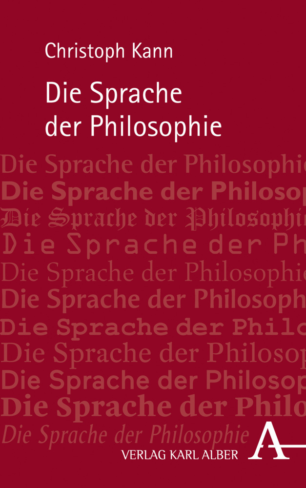 Cover: 9783495489994 | Die Sprache der Philosophie | Christoph Kann | Buch | 2021 | Alber