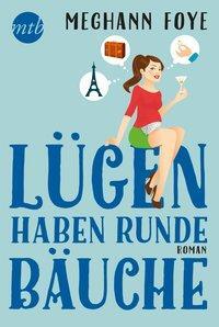 Cover: 9783956495908 | Lügen haben runde Bäuche | Meghann Foye | Taschenbuch | Deutsch | 2016