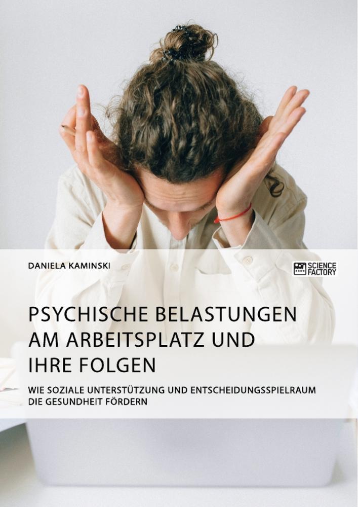 Cover: 9783964873323 | Psychische Belastungen am Arbeitsplatz und ihre Folgen. Wie soziale...