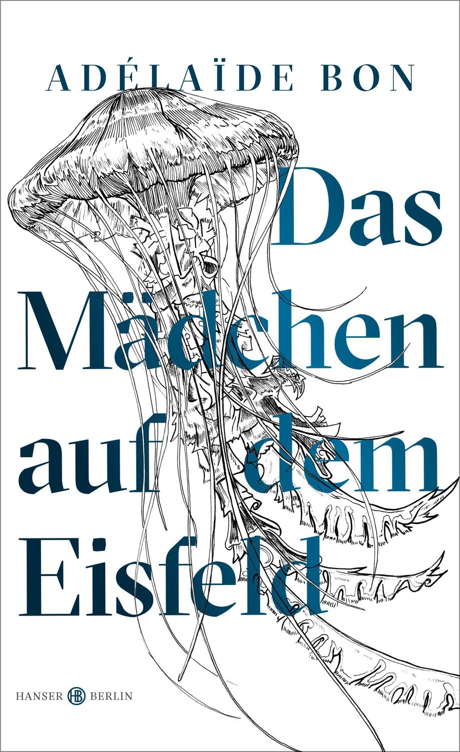 Cover: 9783446262034 | Das Mädchen auf dem Eisfeld | Adelaïde Bon | Buch | Deutsch | 2019