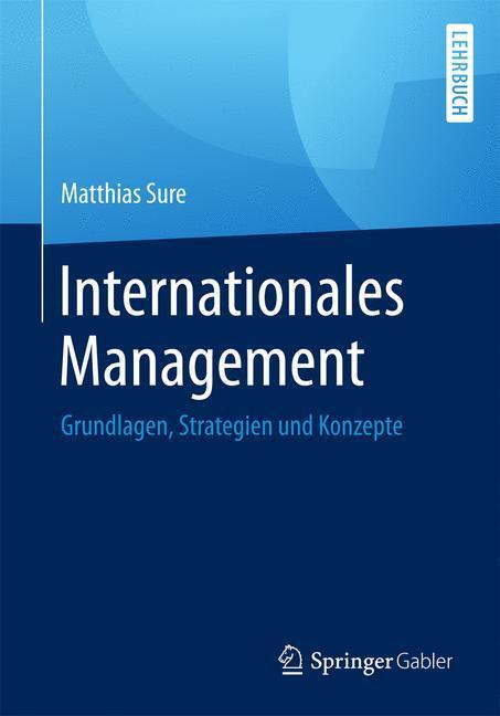 Cover: 9783658161620 | Internationales Management | Grundlagen, Strategien und Konzepte